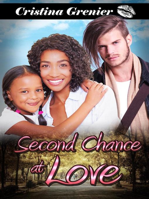Title details for Second Chance at Love by Cristina Grenier - Available